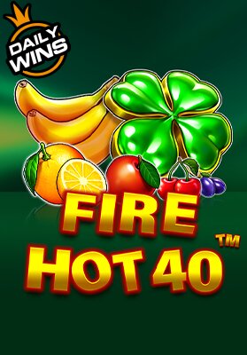 Fire Hot 40